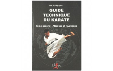 Guide technique du Karaté T2, attaques et fauchages - Van Boï Nguyen