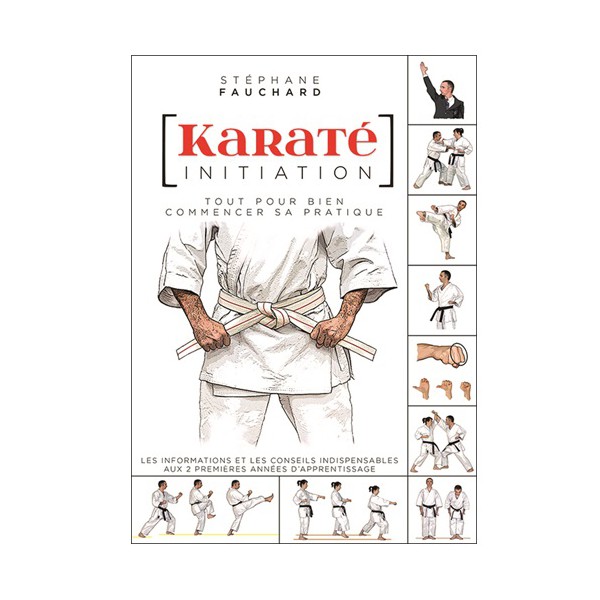 Karaté initiation, tout pour bien commencer sa pratique - Fauchard