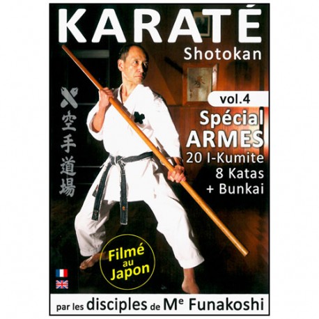 Karaté Shotokan, Vol.4 : spécial Armes - Disciples Funakoshi