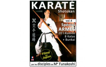Karaté Shotokan, Vol.4 : spécial Armes - Disciples Funakoshi