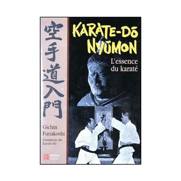 Karaté-Do Nyumon, l'essence du Karaté - Gichin Funakoshi