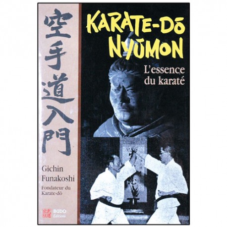 Karaté-Do Nyumon, l'essence du Karaté - Gichin Funakoshi