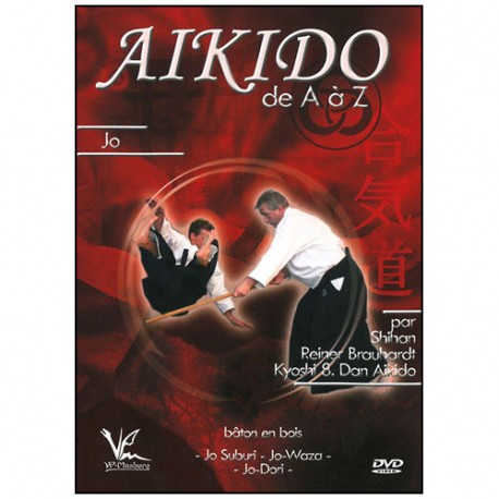 Aikido de A à Z Vol.6 Jo - Reiner Brauhardt