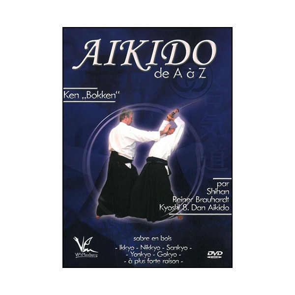 Aikido de A à Z Vol.7 Bokken - Reiner Brauhardt