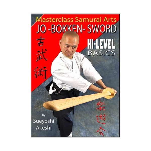 Jo-Bokken-Sword hi-level basics samurai arts - Sueyoshi Akeshi (angl)