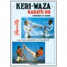 Keri-Waza Karate-Do, techniques de jambes - Jean-Pierre Lavorato & Pierre Blot