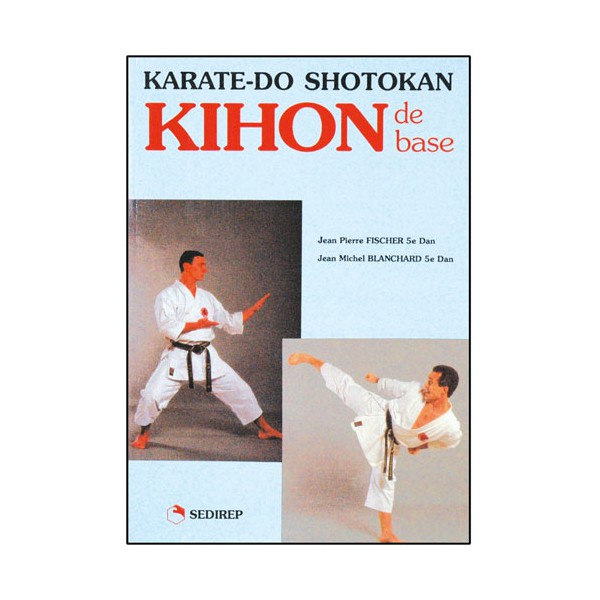 Kihon de base, Karate-Do Shotokan - Fischer/Blanchard