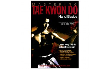 Mastering Tae Kwon Do : Hand basics - Jong Soo Park