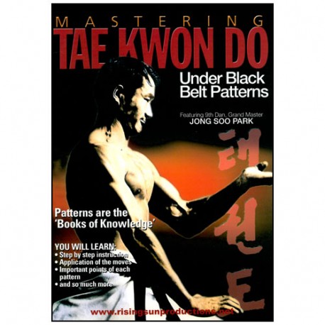 Mastering Tae Kwon Do : under black belt patterns - Jong Soo Park
