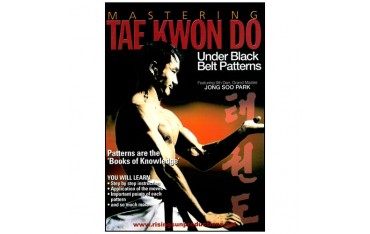 Mastering Tae Kwon Do : under black belt patterns - Jong Soo Park