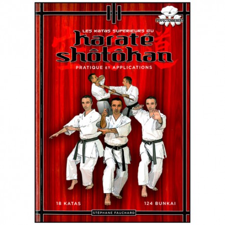 Les katas Sup. du Karaté Shotokan, Pratique & Applicat. - S. Fauchard
