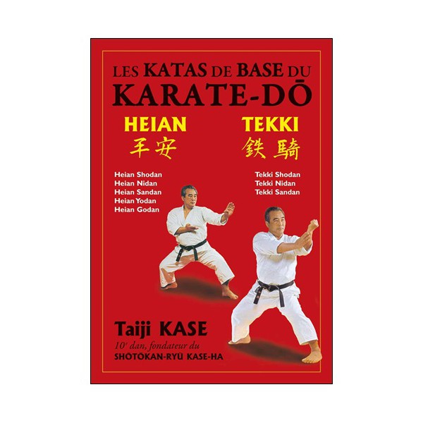 Les katas de base du karaté-do : Heian / Tekki - Taiji Kase