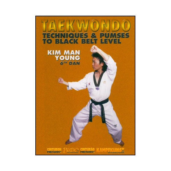 Taekwondo, Techniques & Pumses jusqu'à la ceint noire - Kim Man Young