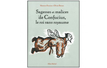 Sagesses et malices de Confucius, le roi sans royaume - Maxence Fermine e & Olivier Besson