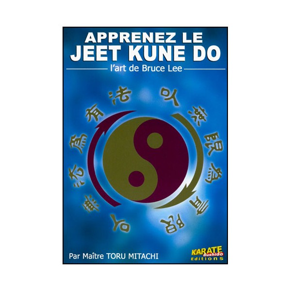 Apprenez le Jeet Kune Do - Maître Toru Mitachi