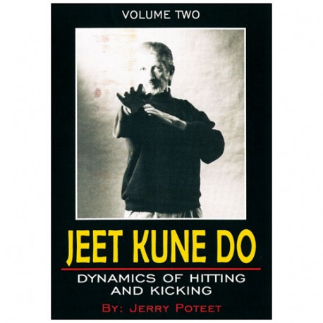 Jeet Kune Do Vol.2 : Dynamics of Hitting & Kicking - J Poteet