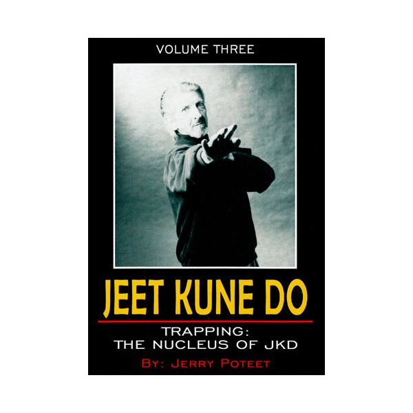 Jeet Kune Do Vol.4 : The 5 ways of attack - J Poteet