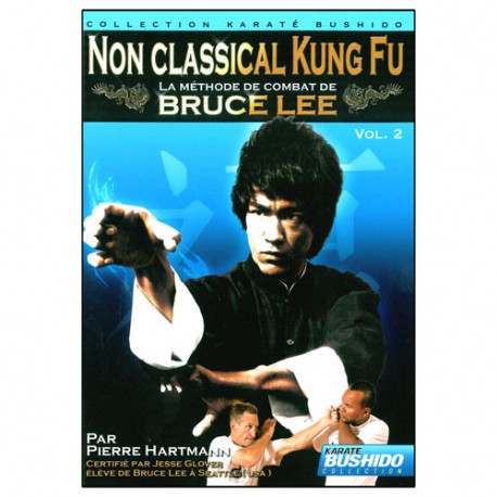 Non classical Kung Fu, la méthode de Bruce Lee Vol.2 - Hartmann