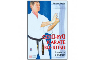 Gojû-Ryû Karaté Bu-Jutsu - Bernard Cousin