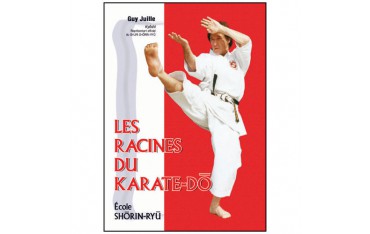 Les racines du Karaté-Dô, école Shorin-Ryu - Guy Juille