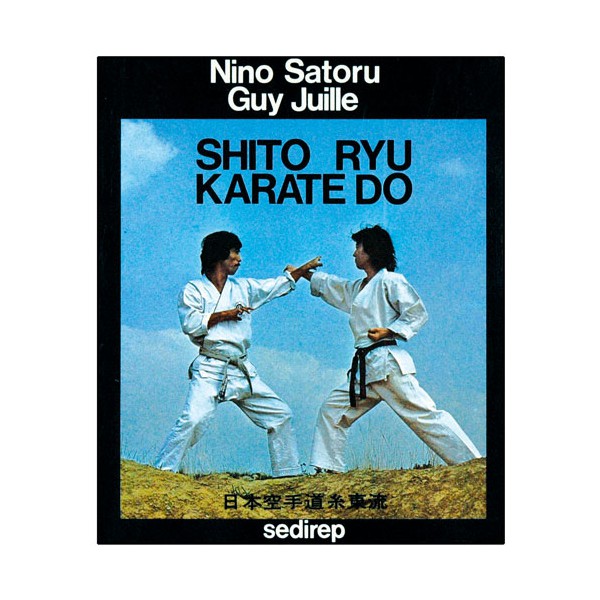 Shito-Ryu Karate-Do - Nino Satoru/Guy Juille