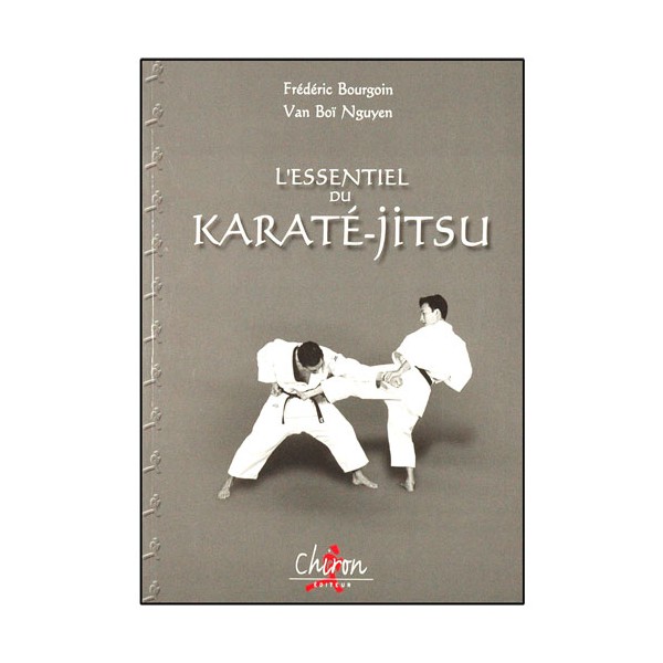 L'essentiel du Karaté-Jitsu - F. Bourgoin / Van Boï Nguyen