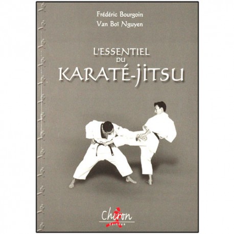 L'essentiel du Karaté-Jitsu - F. Bourgoin / Van Boï Nguyen