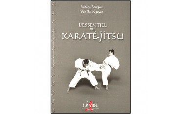 L'essentiel du Karaté-Jitsu - Frédéric Bourgoin & Van Boï Nguyen