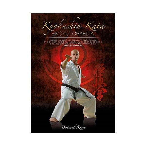 Kyokushin Kata encylopaedia - Bertrand Kron (Fr)