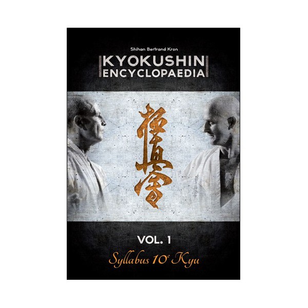 Kyokushin encyclopaedia Vol.1 Syllabus 10e Kyu - B Kron (Fr)