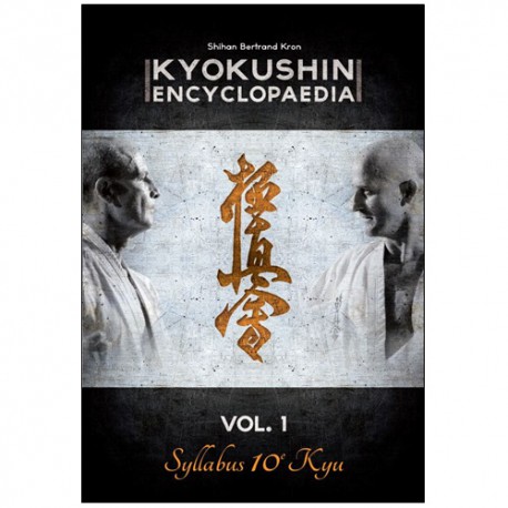 Kyokushin encyclopaedia Vol.1 Syllabus 10e Kyu - B Kron (Fr)