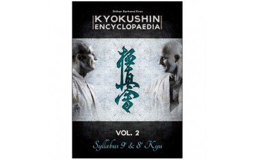 Kyokushin encyclopaedia volume 2 Syllabus 9ème & 8ème Kyu - Shihan Bertrand Kron