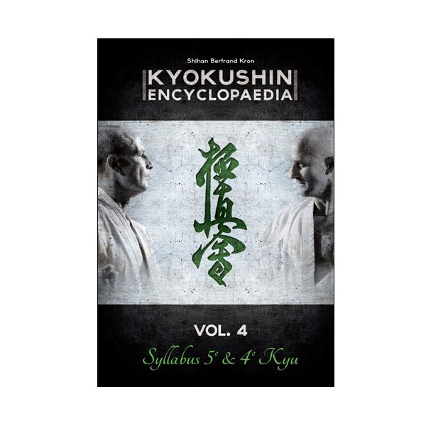 Kyokushin encyclopaedia Vol.4 Syllabus 5e & 4e Kyu - B Kron (Fr)