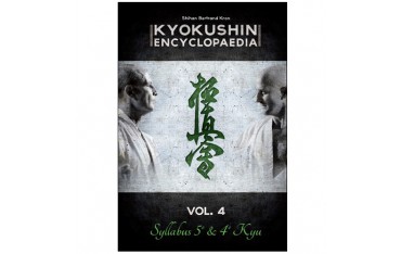 Kyokushin encyclopaedia volume 4 Syllabus 5ème & 4ème Kyu - Shihan Bertrand Kron