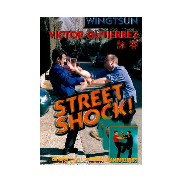 Wing Tsun, Street Shock Vol.1 - Victor Gutierrez