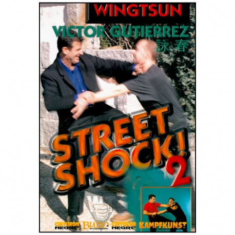 Wing Tsun, Street Shock Vol.2 - Victor Gutierrez