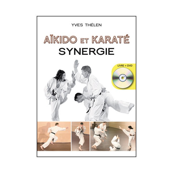 Aikido et Karaté Synergie + DVD - Y. Thélen