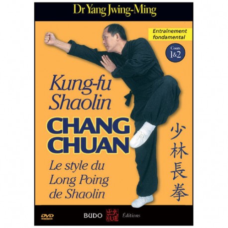 Kung-Fu Shaolin, Chang Chuan : enseignement fondamental - Yang J-Ming