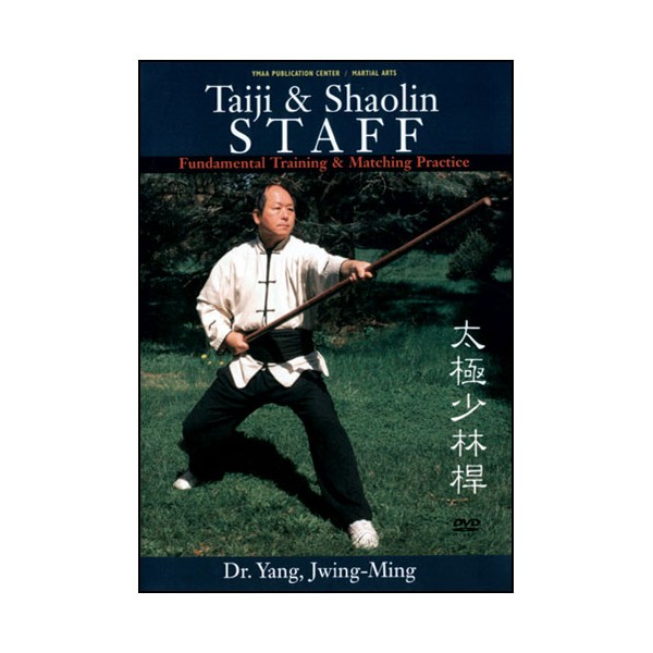 Taiji & Shaolin Staff, fundamental & matching (angl)- Yang Jwing-Ming