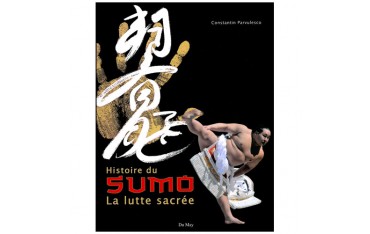 Histoire du Sumo, la lutte sacrée - Constantin Parvulesco