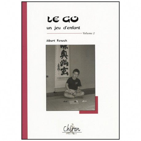 Le Go un jeu d'enfant Vol.2 - A Fenech