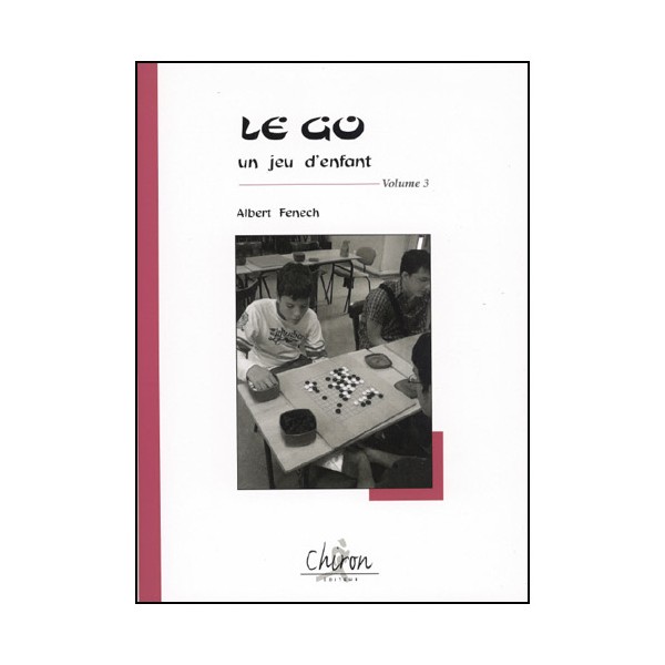 Le Go un jeu d'enfant Vol.3 - A Fenech