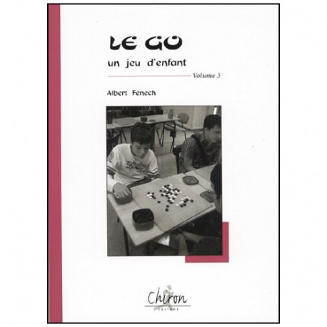 Le Go un jeu d'enfant Vol.3 - A Fenech