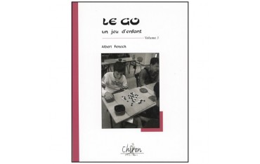 Le go, un jeu d'enfant, volume 3 - Albert Fenech