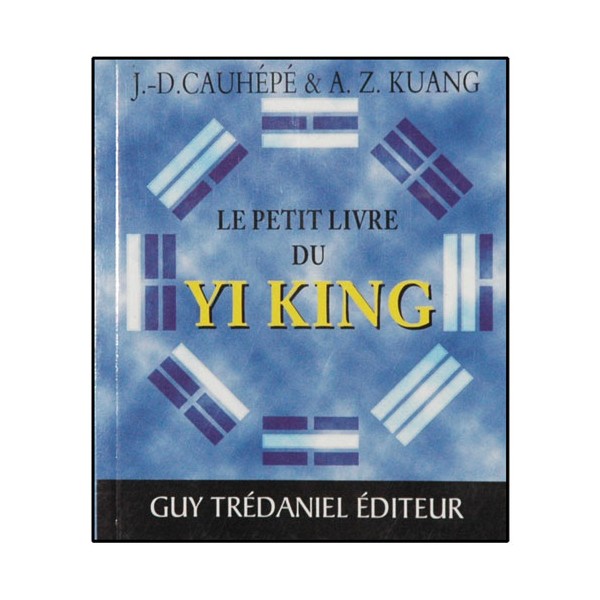 Le petit livre du Yi King - JD Cauhépé/AZ Kuang