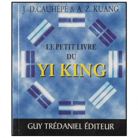 Le petit livre du Yi King - JD Cauhépé/AZ Kuang