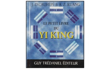 Le petit livre du Yi King - Jean-Daniel Cauhépé & A.Z. Kuang