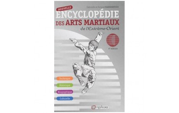 Nouvelle encyclopédie des arts martiaux de l'extrême orient - Roland Habersetzer