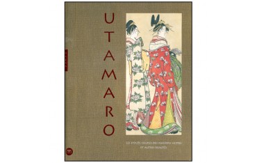 Utamaro, les 12 heures des maisons vertes et autres beautés (estampes)