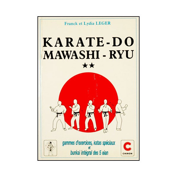 Karaté-Do Mawashi-Ryu T2, gammes d'exerc & katas spéc - F. & L. Leger